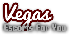 Vegas Escorts For You